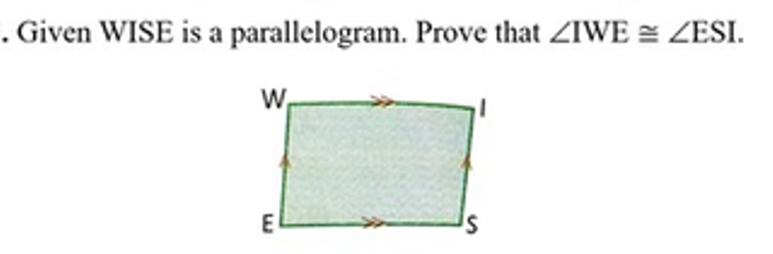 . Given WISE is a parallelogram. Prove that ZIWE = ZESI.
W
E
