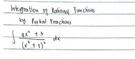 Integration
of Rahonal Funchons
by Par hal Frachons
ax* + 3
2
