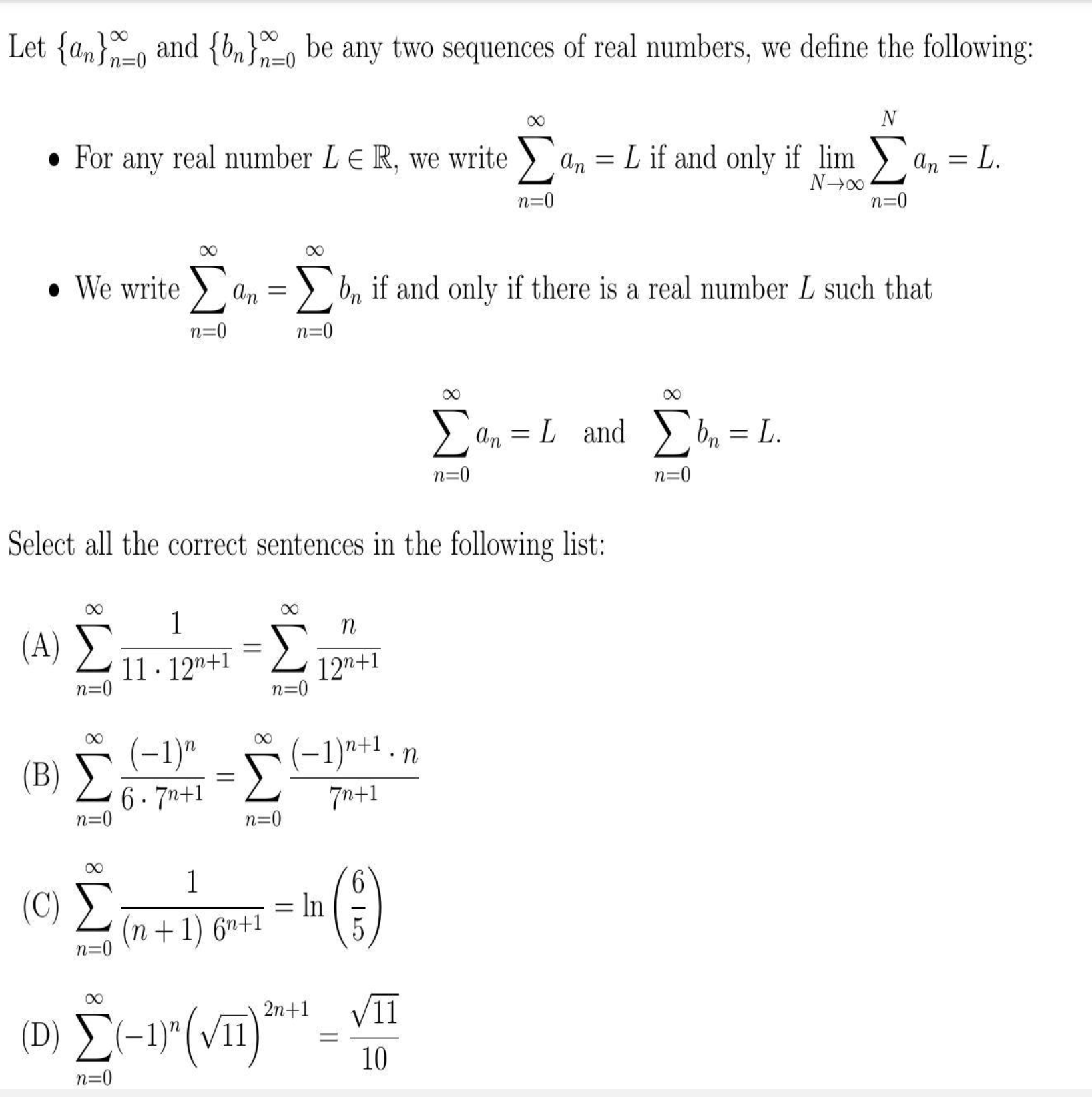 1
(A) E
11 · 12"+1
n=0
12"+1
n=0
(-1)"
(B) ),
(-1)*+1 . n
Σ
6. 7n+1
n=0
7n+1
n=0
1
(C) E
(n+1) 6n+1
= In
n=0
8.
8.
