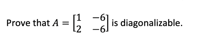 = ; is diagonalizable.
Prove that A
.2
