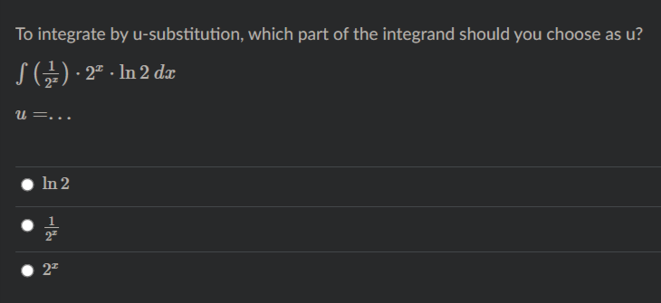 To integrate by u-substitution, which part of the integrand should you choose as u?
SG) · 2ª · In 2 dæ
U =...
In 2
1
27
