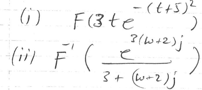 (₁)
(ii) F¹ (
-
F(3 te
-(4+5) ²
? (w+2)j
e
3+ (1+2) j