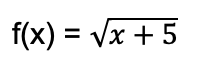 f(x) = Vx + 5
%3D
