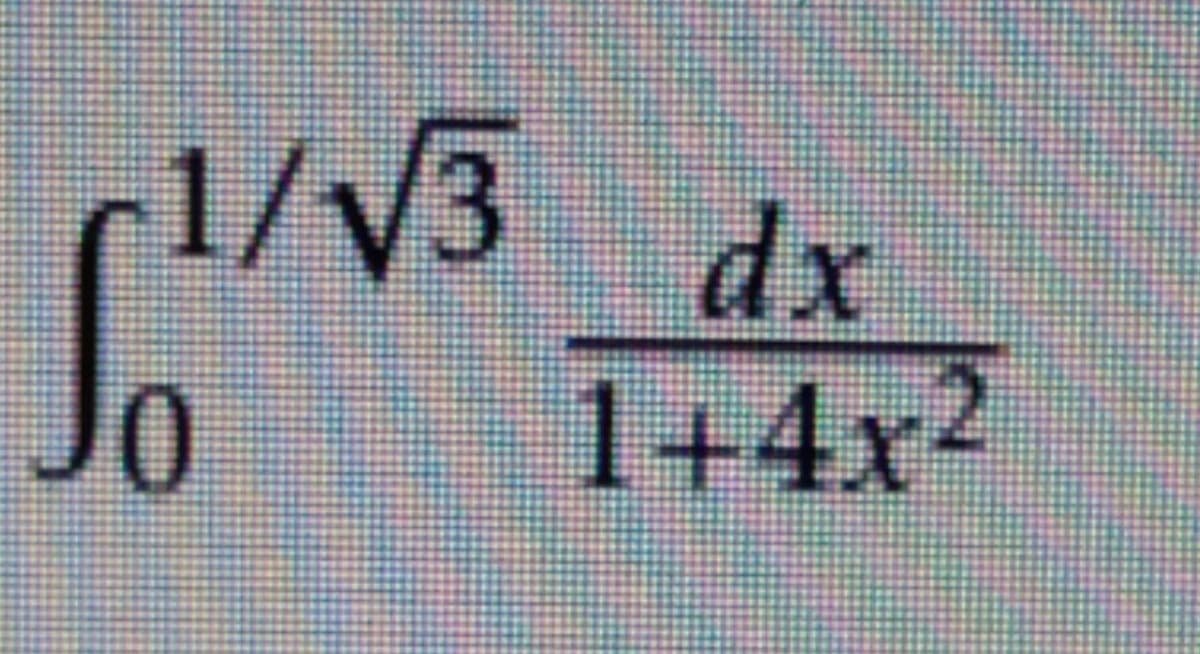 1/V3
dx
1+4x2
