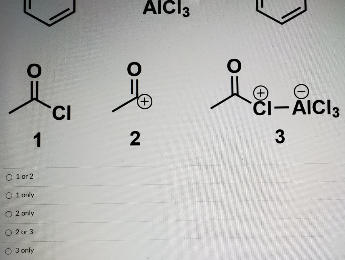 AICI3
+)
+)
CI
ČI-AIC13
1
1 or 2
O 1 only
O 2 only
2 or 3
3 only
3.
2.
