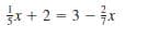 *+ 2 = 3 - x
