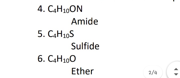 4. C4H10ON
Amide
5. C4H10S
Sulfide
6. C4H100
Ether
2/4
