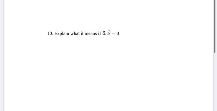 10. Explain what it means if a. 6 = 0