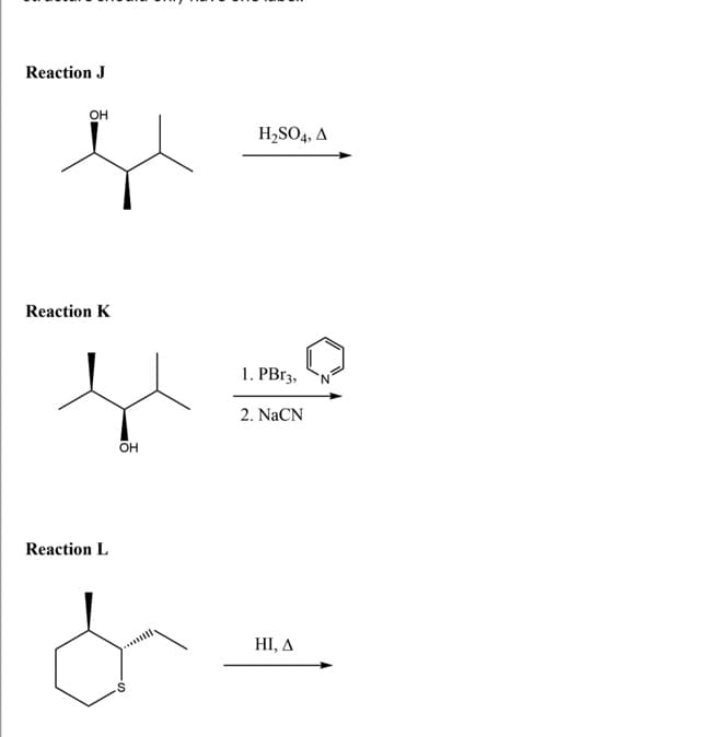 Reaction J
он
H,SO4, A
Reaction K
1. PB13,
2. NaCN
OH
Reaction L
HI, A
