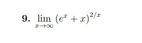 9. lim (e* + x)²/
x-x