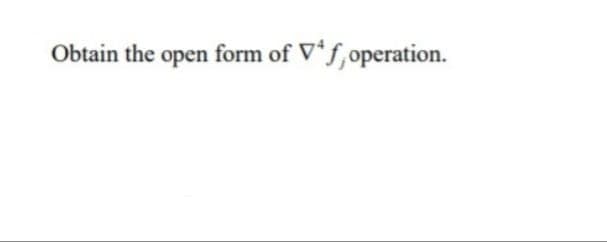 Obtain the open form of V'f,operation.
