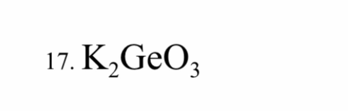 17. K,GeO3
