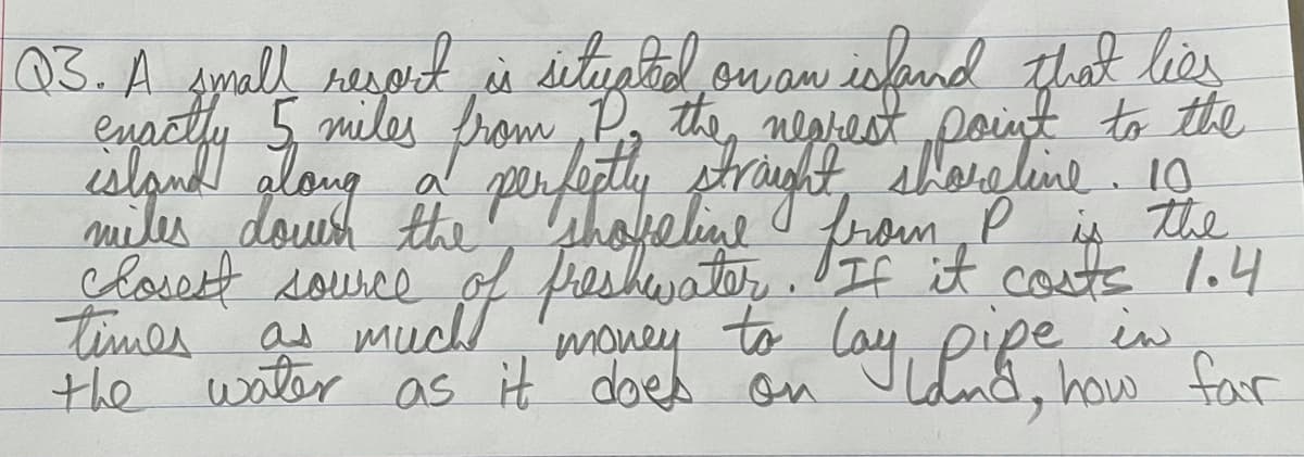 Q3. A gmall nept ù situptl onam
ow an
P. the nestest
sefend that lieg
to the
island
enathy miles pron
a'
the, shape line
Clarett sousre of Frashento n the
as muchl
the wator as it does on
it costs 1.4
to Cay pipe i
how far
times
money
