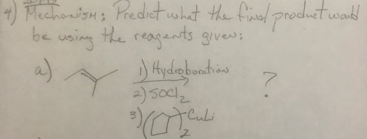 ) Flechonisn; Predictwhat the fined product ward
be using the reagents givens
a)
7
2) socl
7.
