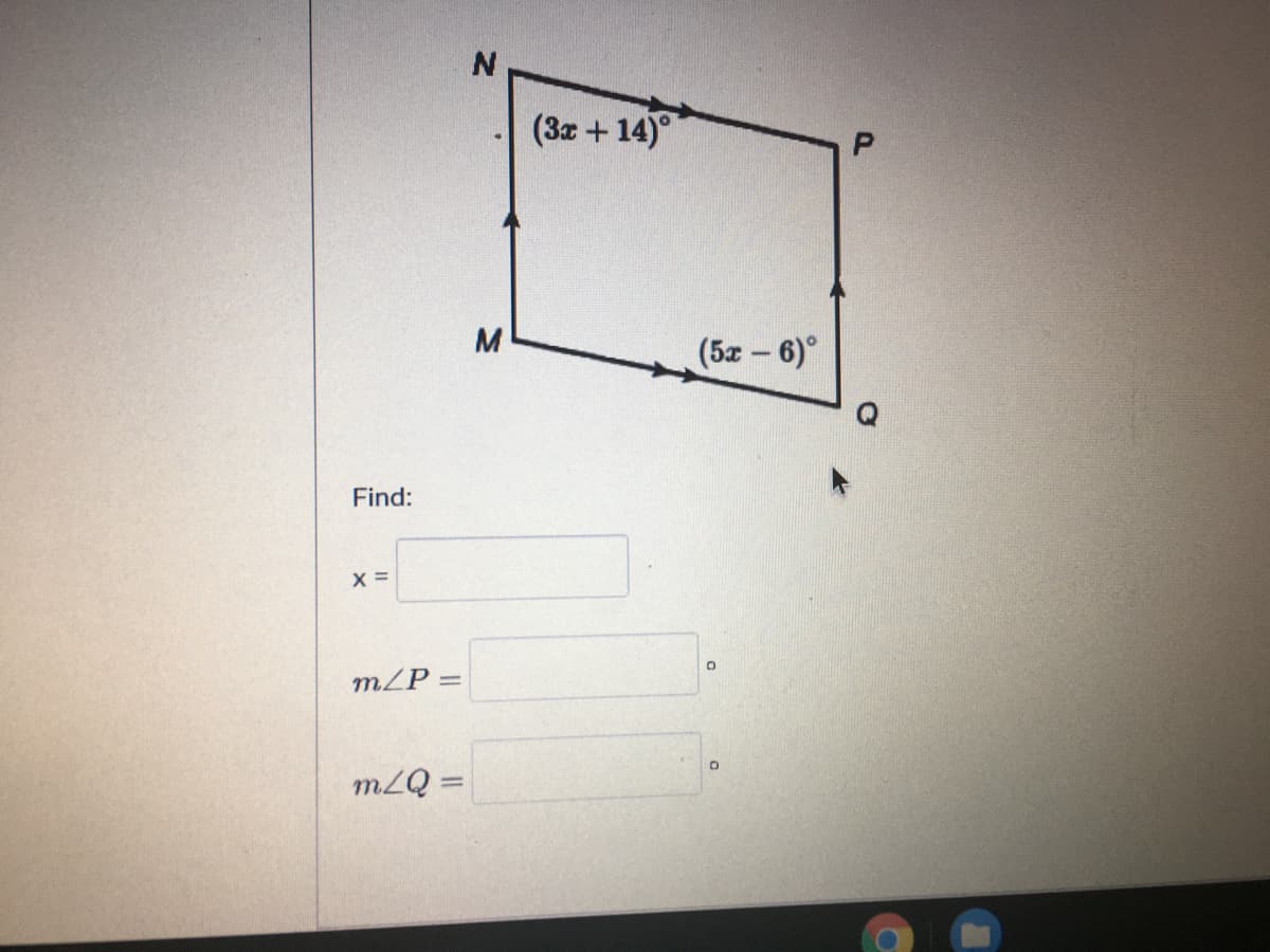 (3x +14)°
M
(5z-6)°
Find:
m/P =
m2Q =
