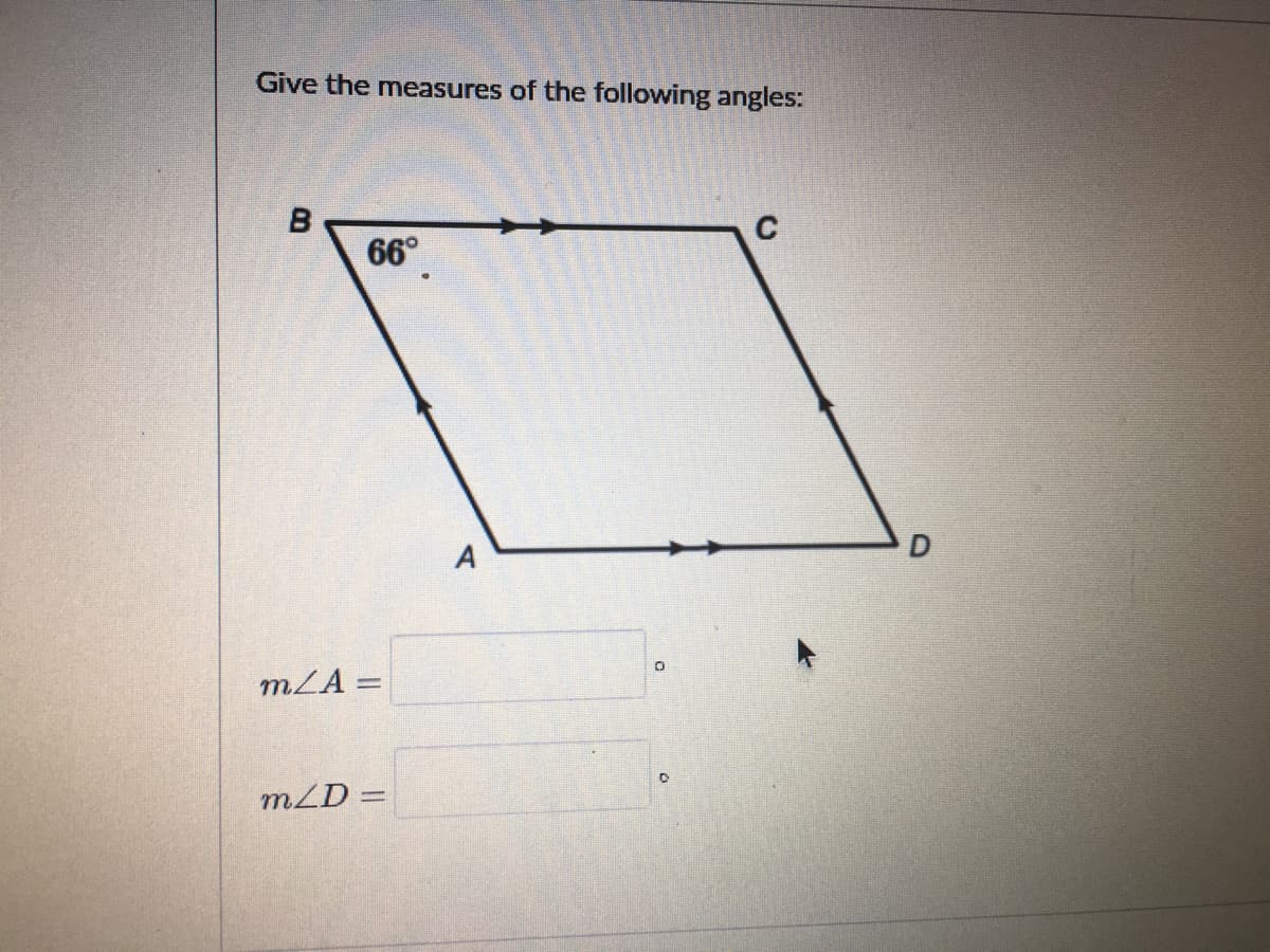 Give the measures of the following angles:
66°
mLA =
mZD =
