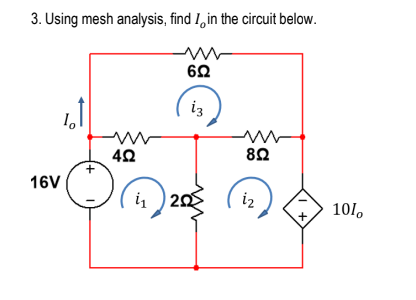 3. Using mesh analysis, find I,in the circuit below.
62
iz
16V
i ) 20
iz
101.
