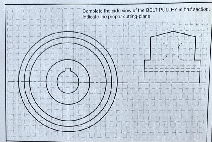 Complete the side view of the BELT PULLEY in half section.
Indicate the proper cutting-plane.
]]
44
1.1
H
14
1
H
T
1.1.