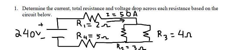 1. Determine the current, total resistance and voltage drop across each resistance based on the
circuit below.
240v_
R4F 5n
R3= 42
R2=3
