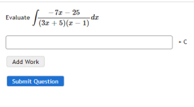 - 7z - 25
Evaluate
(3x + 5)(r – 1)
Add Work
Submit Question
