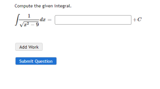 Compute the given integral.
zp-
Add Work
Submit Question
