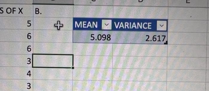 S OF X
B.
VARIANCE
+ MEAN
5.098
2.617.
6.
3
4
3.
