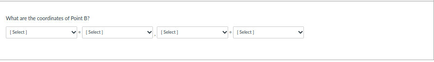 What are the coordinates of Point B?
[ Select]
O [ Select]
[ Select ]
vO [ Select ]
