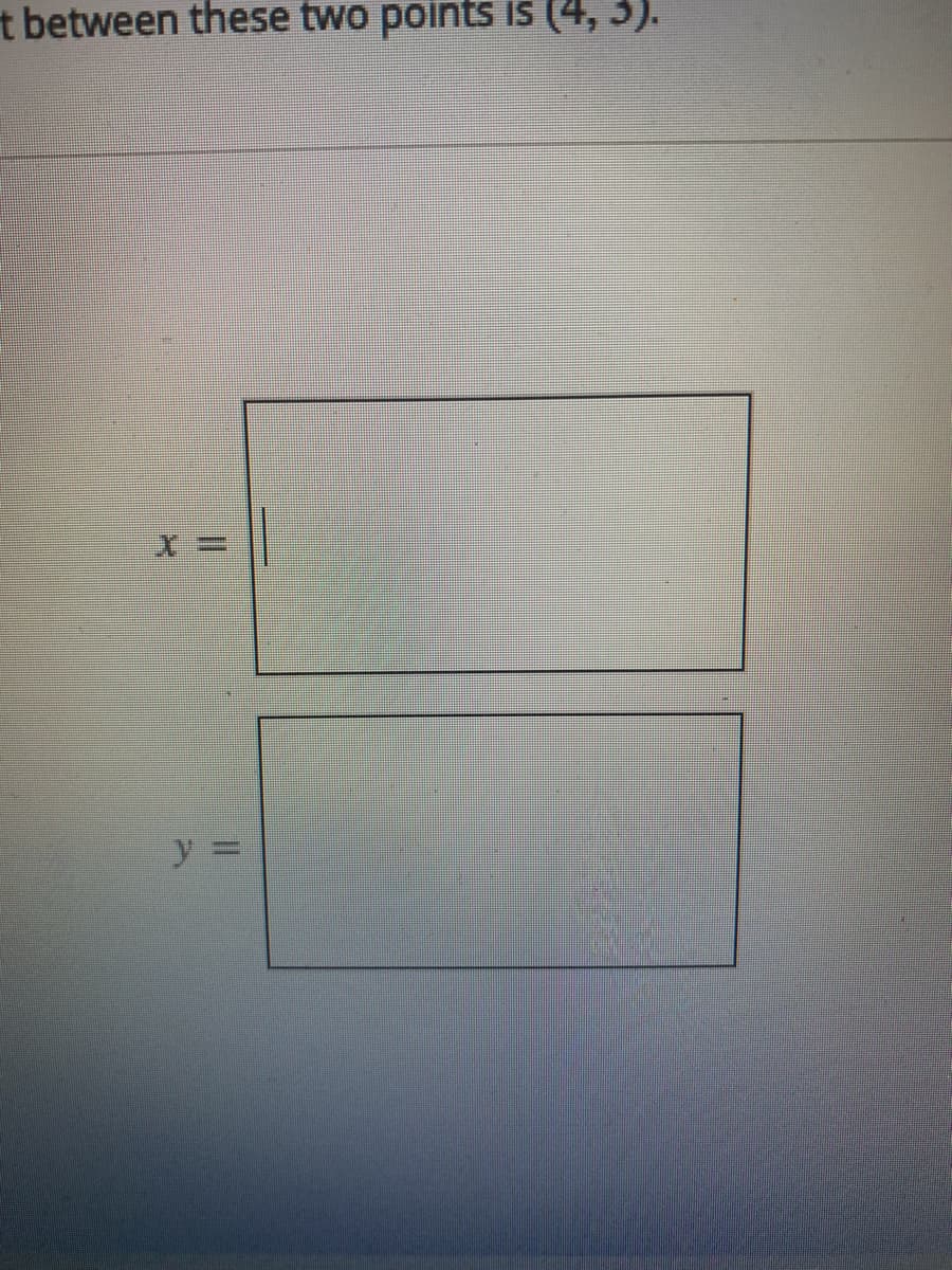 t between these two pointS is (4, 3).
y 3D
