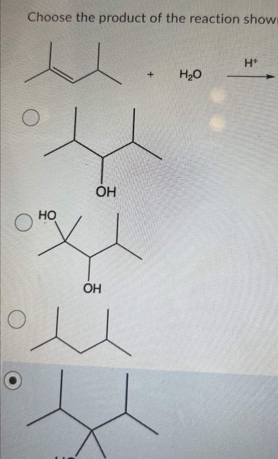 Choose the product of the reaction show
HO
ОН
OH
НО
H+