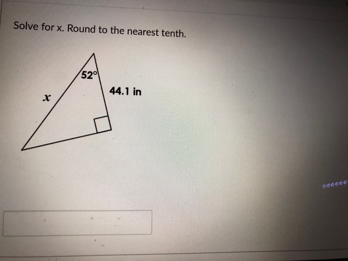 Solve for x. Round to the nearest tenth.
52
44.1 in
