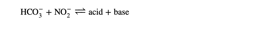 HCO,
+
NO, = acid + base
