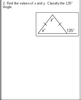 2. Find the valuesof x and y. Classify the 135°
Angle.
135°
