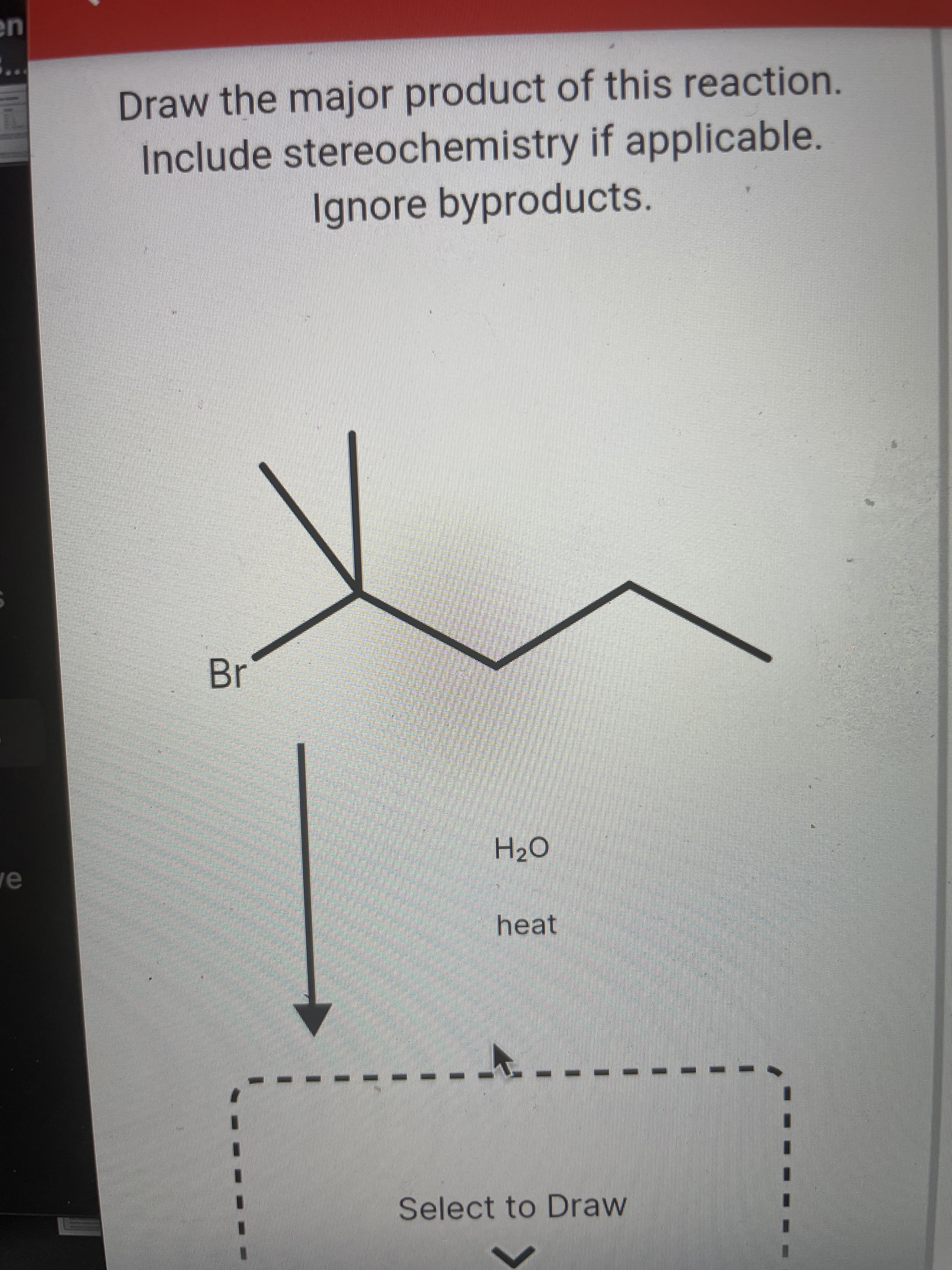 ua
Draw the major product of this reaction.
Include stereochemistry if applicable.
Ignore byproducts.
Br
heat
Select to Draw
