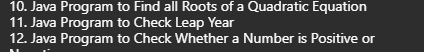 10. Java Program to Find all Roots of a Quadratic Equation
11. Java Program to Check Leap Year
12. Java Program to Check Whether a Number is Positive or
