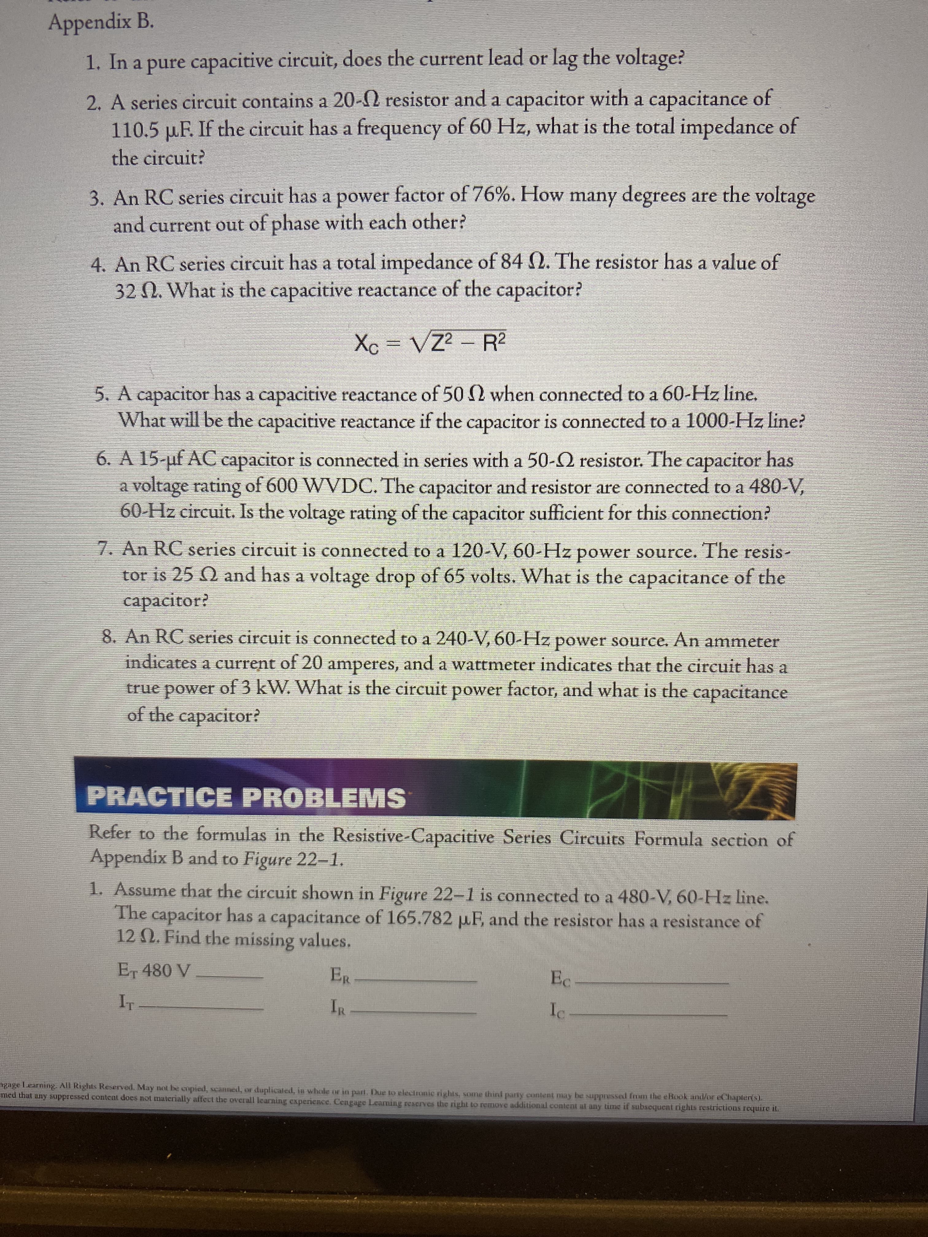 5. A capacitor has a capacitive reactance of 50 2 when connected to a 60-Hz line.
What will be the capacitive reactance if the capacitor is connected to a 1000-Hz line?
