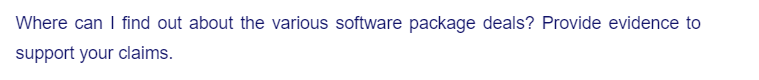 Where can I find out about the various software package deals? Provide evidence to
support your claims.