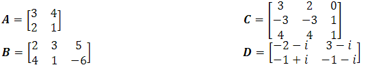 A = 1²2
[2
3
B-15]
в
=
14
3
2
C = -3 -3 1
4
4
[-2-i
D =
l−1+i
01
-PO
3
−1− il