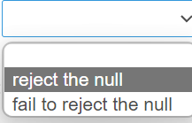 reject the null
fail to reject the null
