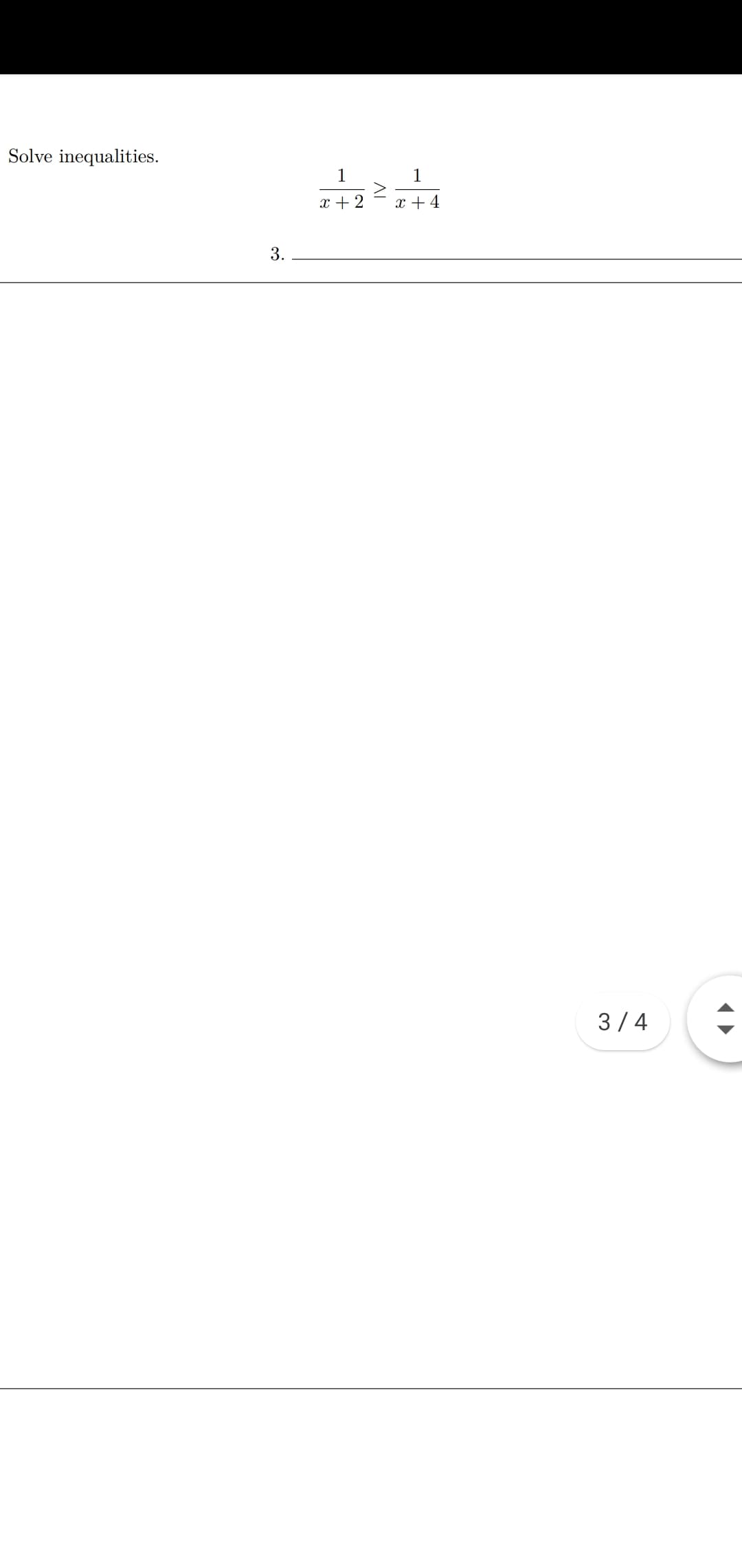 Solve inequalities.
x + 2
x + 4
3.
3/4

