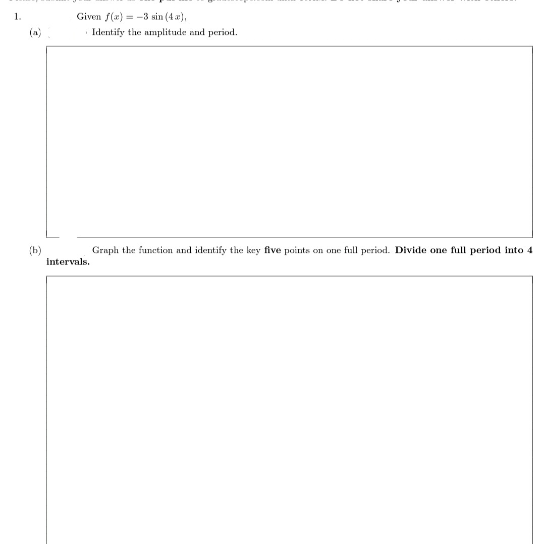 Given f(x) = -3 sin (4 a),
%3D
Identify the amplitude and period.
