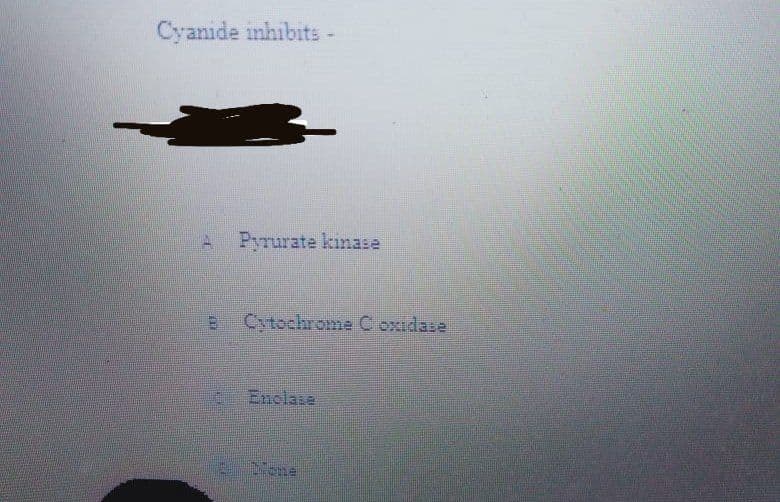 Cyanide inhibits-
Pyrurate kinase
Cytochrome C oxidase
Enclase
