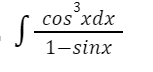 3
cos xdx
1-sinx
