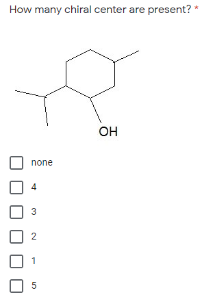 How many chiral center are present?
OH
none
3
5
