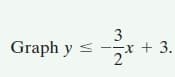 Graph y s
-x + 3.
3/2
