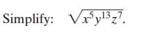 Simplify: Vryl3z?.
13,7
