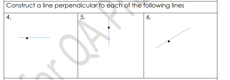 Construct a line perpendicular to each of the following lines
4.
5.
6.
