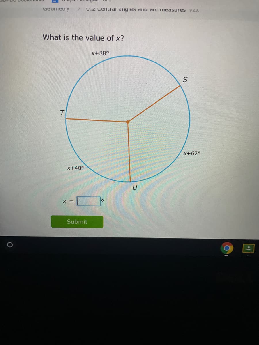 U.2 Centr di drigiesS dnu arc measureS VLA
What is the value of x?
X+88°
T
x+67°
X+40°
X =
Submit
