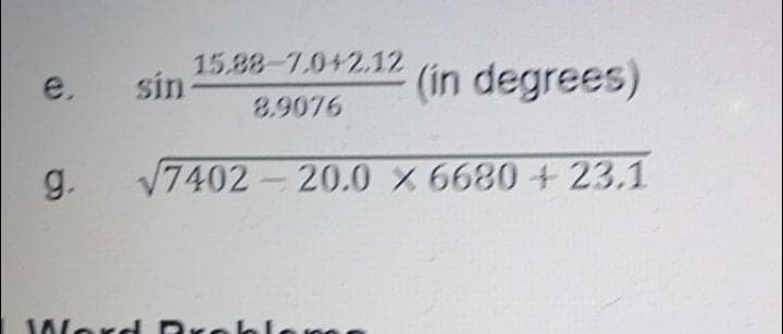 15.88-7.0+2.12
sin-
(in degrees)
e.
8.9076
g.
7402 20.0X 6680+23.1
Werd Broklene
