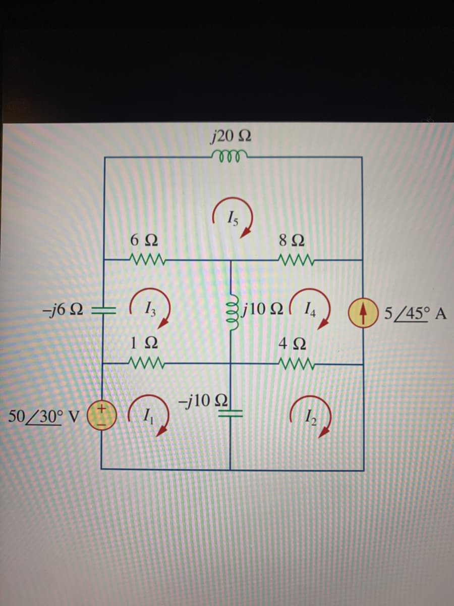 j20 N
ell
I5
8 Ω
6Ω
5/45° A
V 9!-
1Ω
4Ω
-j10 Q
|I
50/30° V
I,
