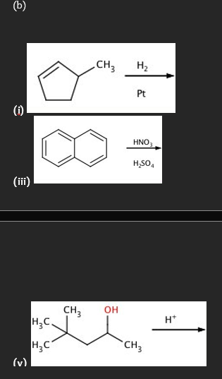 (b)
(i)
CH3 H₂
Pt
HNO₂
H₂SO4
(iii)
(v)
CH3
OH
H₂C.
H*
H₂C
CH3